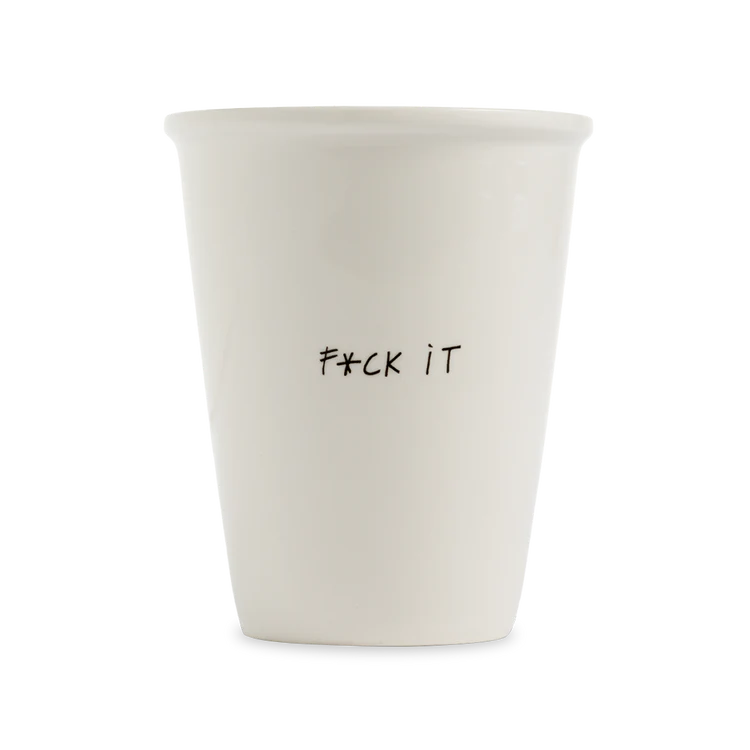 Cup -  F*CK IT